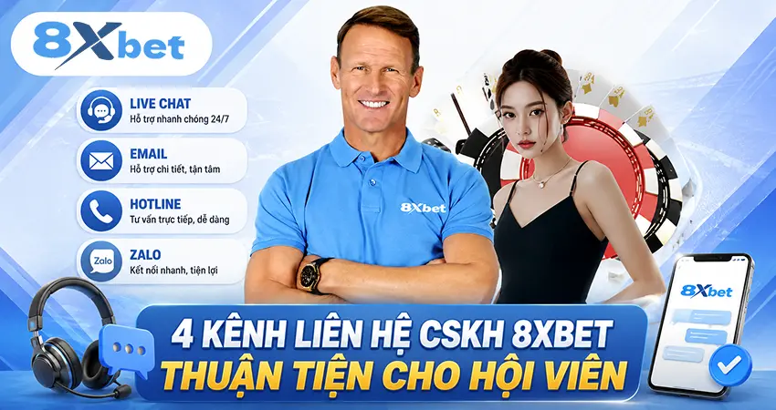 4 kênh liên hệ CSKH 8xbet thuận tiện cho hội viên