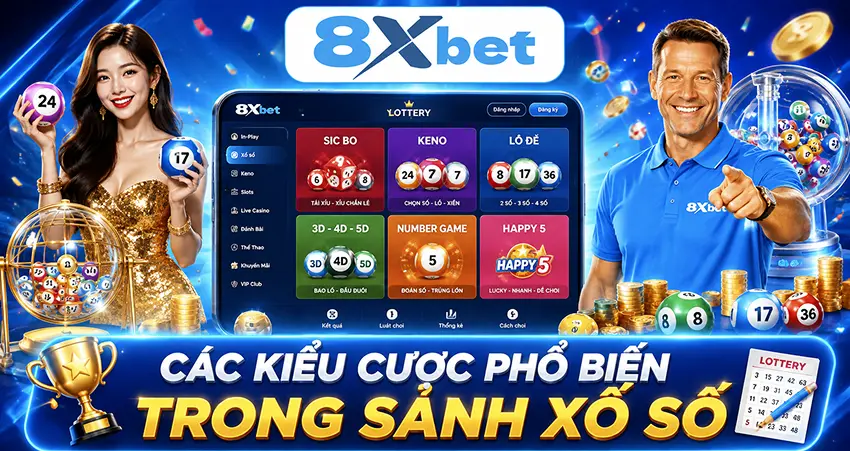 Các Kiểu Cược Phổ Biến Trong Sảnh Xổ Số