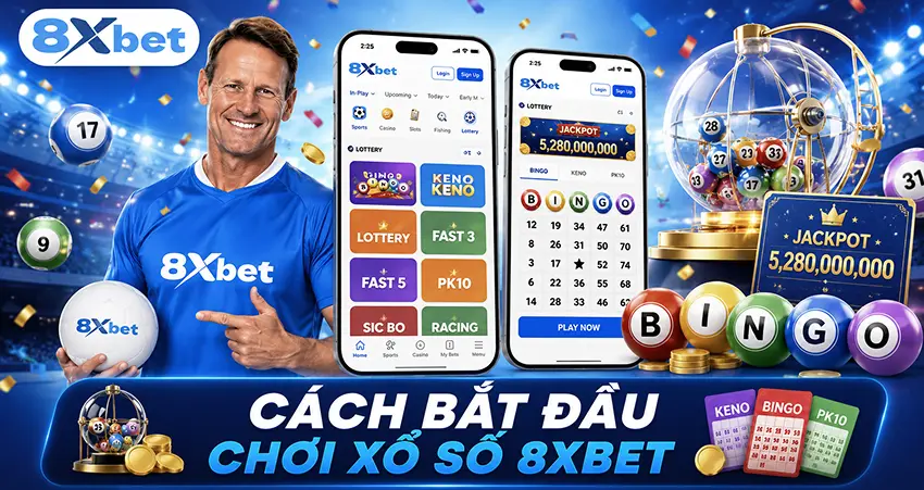 Cách Bắt Đầu Chơi Xổ Số 8xbet