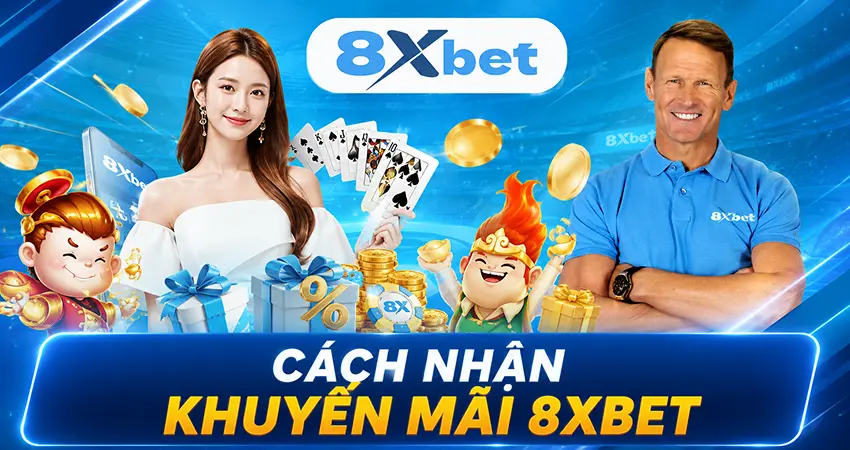 Cách Nhận Khuyến Mãi 8xbet