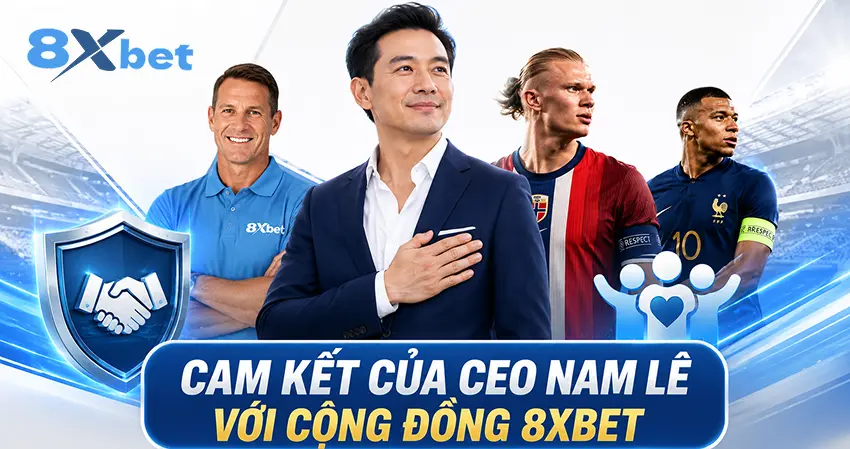 Cam kết của CEO Nam Lê với cộng đồng 8xbet