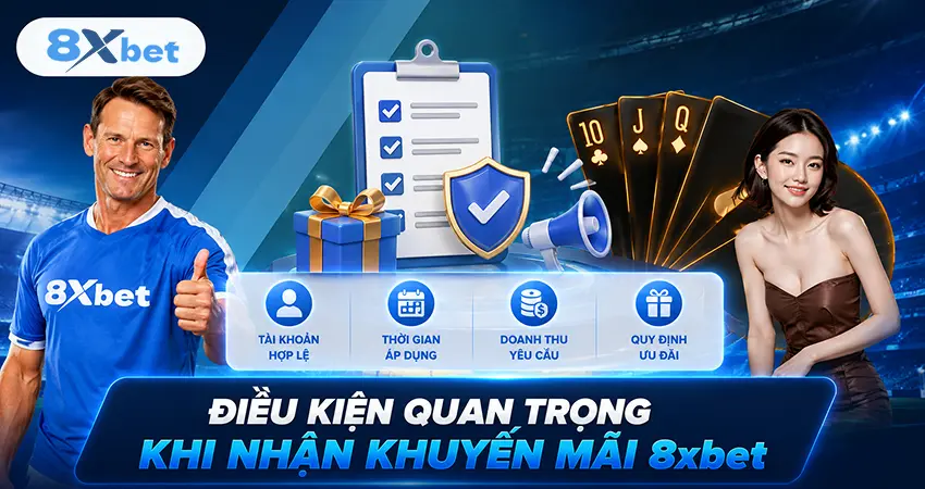 Điều Kiện Quan Trọng Khi Nhận Khuyến Mãi 8xbet