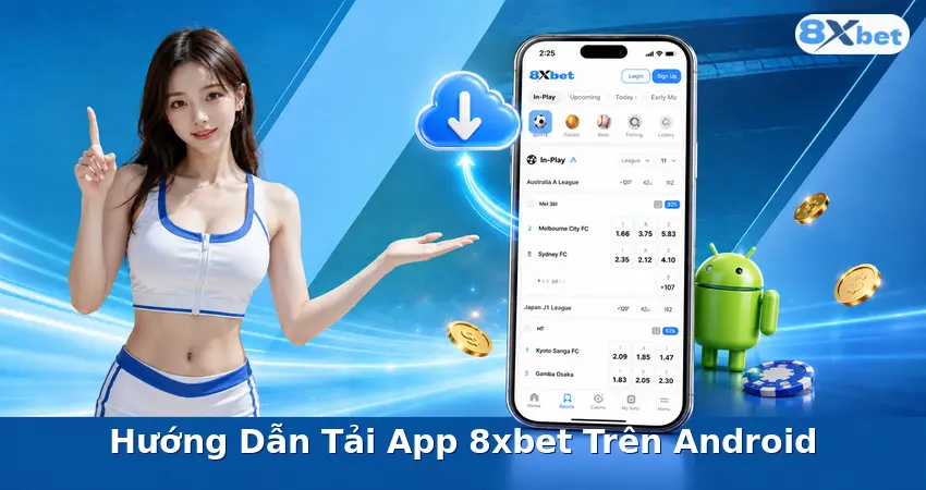 Hướng Dẫn Tải App 8xbet Trên Android