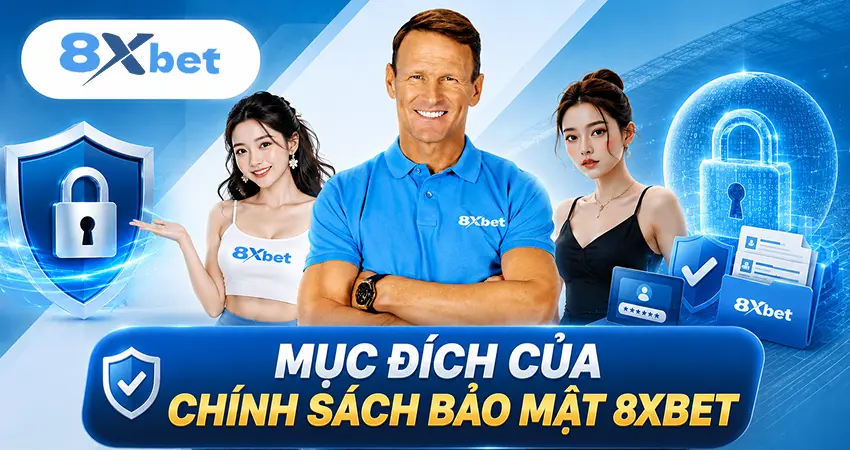 Mục Đích Của Chính Sách Bảo Mật 8xbet