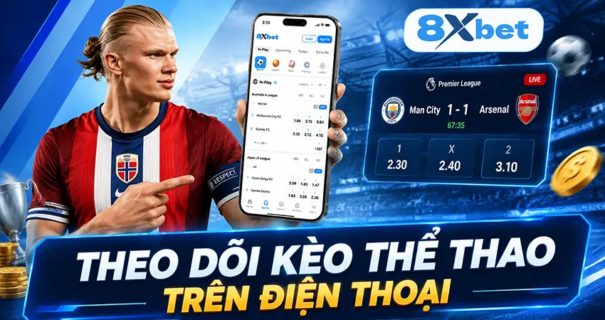 Theo Dõi Kèo Thể Thao Trên Điện Thoại
