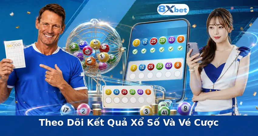 Theo Dõi Kết Quả Xổ Số Và Vé Cược