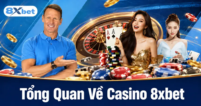 Tổng Quan Về Casino 8xbet