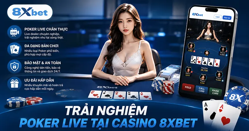 Trải nghiệm Poker Live tại Casino 8XBET